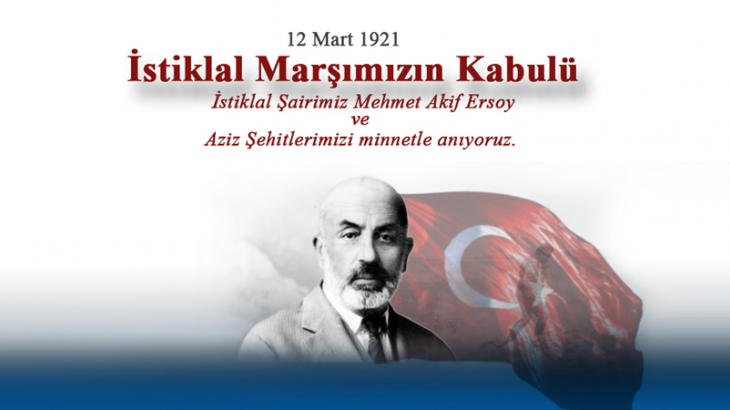 12 Mart İstiklal Marşının Kabulü ve Mehmet Akif ERSOY’u Anma Günü